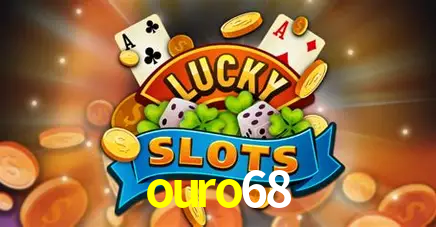 Descubra o Mundo do Cassino Online com ouro68